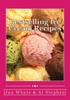 Bestselling Ice Cream Recipes: Ice Cream for Idiots - No Ice Cream Machine Required