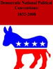 Democratic National Political Conventions: 1832-2008