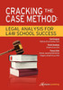 Cracking The Case Method: Legal Analysis For Law School Success