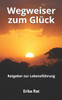 Wegweiser zum GlÃ¼ck: Ratgeber zur LebensfÃ¼hrung