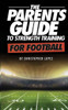 The Parents Guide To Strength Training For Football
