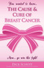The Cause and Cure of Breast Cancer