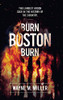 Burn Boston Burn: 'The Story Of The Largest Arson Case In The History Of The Country'