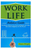 The Work And Life Balance Guide: Find Balance Between Your Work And Regular Life Today And Achieve Happiness In The Process