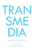 Transmedia Cultures: A Companion (Genre Fiction And Film Companions)