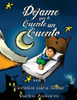 Dejama que te cuente un cuento: Cuentos para soñar
