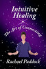 Intuitive Healing: The Art of Connecting