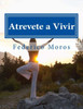 Atrevete a Vivir: Libro de Autoayuda