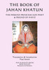 The Book of Jahan Khatun: The Persian Princess Sufi Poet & Friend of Hafiz