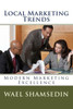 Local Marketing Trends: Your Local Business Marketing Book