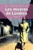 Les misÃ¨res de Londres: Tome 1