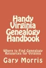 Handy Virginia Genealogy Handbook: Where to Find Genealogy Resources for Virginia