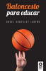 Baloncesto Para Educar (Spanish Edition)