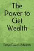 The Power To Get Wealth