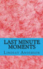 Last Minute Moments