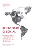 Reinventar O Social: Movimentos E Narrativas De Resistãªncia Nas Amã©Ricas (Investigaã§Ã£O) (Portuguese Edition)