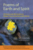 Poems Of Earth And Spirit: 70 Poems And 40 Practices To Deepen Your Connection With Nature