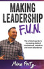 Making Leadership FUN: The Ultimate Guide to Increasing Student Involvement, Retention and Event Ettendance