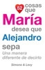 52 Cosas Que María Desea Que Alejandro Sepa: Una Manera Diferente de Decirlo