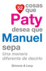 52 Cosas Que Paty Desea Que Manuel Sepa: Una Manera Diferente de Decirlo