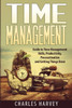 Time Management: Proven Strategies to Maximize Your Productivity and End Procrastination