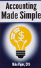 Accounting Made Simple: Accounting Explained In 100 Pages Or Less (Financial Topics In 100 Pages Or Less)