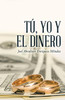 TÃº, yo y el dinero