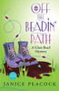 Off The Beadin' Path (Glass Bead Mystery Series) (Volume 3)