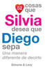 52 Cosas Que Silvia Desea Que Diego Sepa: Una Manera Diferente de Decirlo