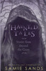 Haunted Tales: stories from beyond the grave