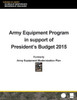 Army Equipment Program in Support of President's Budget 2015: Formerly Army Equipment Modernization Plan