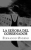 La Señora del Gobernador: Entre el amor la traiciòn y el odio