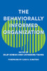 The Behaviorally Informed Organization (Behaviorally Informed Organizations)
