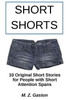Short Shorts: 10 Original Short Stories for People with Short Attention Spans