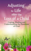 Adjusting to Life After the Loss of a Child: Coping, Healing and Understanding the Emotions of Grief