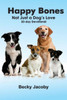 Happy Bones: Not Just A Dog's Love: A 30 Day Devotional