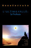 L'ultima valle: la Profezia