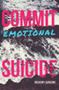 Commit Emotional Suicide