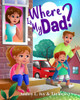 Where Is My Dad? - Paperback