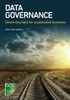 Data Governance: Governing Data For Sustainable Business
