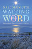 Waiting On The Word: A Poem A Day For Advent, Christmas And Epiphany