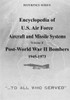 Encyclopedia of U.S. Air Force Aircraft and Missile Systems: Post-World War II Bombers 1945-1973