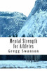 Mental Strength for Athletes: Strategies and Tactics to Achieve Peak Performance
