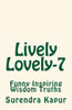 Lively Lovely-7: Pleasing Inspiring Wisdom Truths