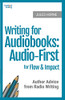 Writing For Audiobooks: Audio-First For Flow And Impact: Author Advice From Radio Writing (Method Writing)