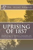 Uprising of 1857: Some Facts about Failure of Indian War of Independence