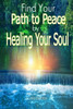 Find Your Path to Peace by Healing Your Soul: Strengthen Your Confidence, Build Self-Esteem and Restore Peace of Mind by Healing Your Soul