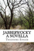 Jabberwocky: A Novella