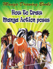 Manga Drawing Books: How to Draw Action Manga: Learn Japanese Manga Eyes And Pretty Manga Face