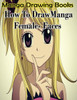 Manga Drawing Books: How to Draw Manga Female Face: Learn Japanese Manga Eyes And Pretty Manga Face